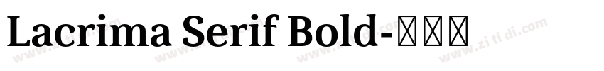 Lacrima Serif Bold字体转换 Lacrima Serif Bold字体转换